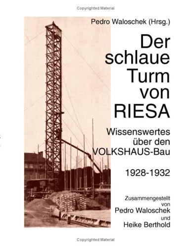 Der schlaue Turm von RIESA: Wissenswertes über den VOLKSHAUS-Bau