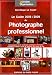 Le Guide du Photographe professionnel Le Guide du Photographe professionnel