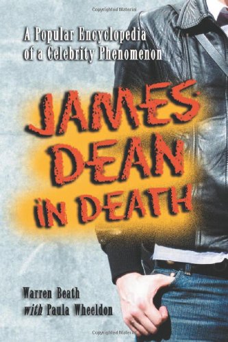james dean in death a popular encyclopedia of a celebrity phenomenon