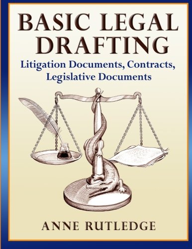 Basic Legal Drafting: Litigation Documents, Contracts, Legislative Documents