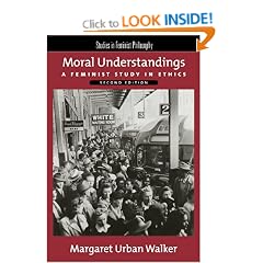 Moral Understandings: A Feminist Study in Ethics (Studies in Feminist Philosophy)
