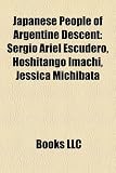 Japanese People of Argentine Descent: Sergio Ariel Escudero, Hoshitango Imachi, Jessica Michibata