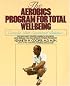 Aerobics Program For Total Well-Being: Exercise, Diet , And Emotional Balance