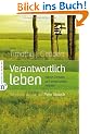 Verantwortlich leben. Wenn Christen sich entscheiden m�ssen