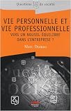 Vie personnelle et vie professionnelle : Vers un nouvel équilibre dans l entreprise ?