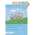 Fr�hlingszeit mit Klara und den M�usen: Fr�hling im Kindergarten erleben