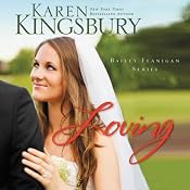 Loving: Bailey Flanigan, Book 4 | [Karen Kingsbury]