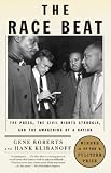 The Race Beat: The Press, the Civil Rights Struggle, and the Awakening of a Nation