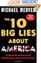 The 10 Big Lies About America: Combating Destructive Distortions About Our Nation