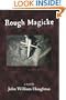 Rough Magicke