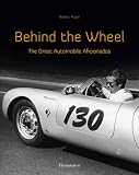 Cover for 'Behind the Wheel: The Great Automobile Aficionado'