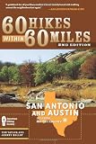 60 Hikes Within 60 Miles: San Antonio and Austin: Includes the Hill Country