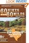 60 Hikes Within 60 Miles: San Antonio and Austin: Includes the Hill Country