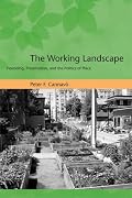 The Working Landscape: Founding, Preservation, and the Politics of Place (Urban and Industrial Environments)