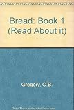 The 'read about it' series / by O.B. Gregory. Books 1-24 : Geography topics. Book 1, Bread