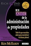El ABC de la administracion de propiedades The ABC s of Property Management: What You Need to Know to Maximize Your Money Now (Rich Dad s Advisors) (Spanish Edition)