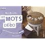Les mots d�co : Id�es et techniques pour faire parler votre int�rieur