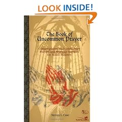 The Book of Uncommon Prayer: Contemplative and Celebratory Prayers and Worship Services for Youth Ministry (Soulshaper)