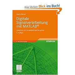 Digitale Signalverarbeitung mit MATLAB�: Grundkurs mit 16 ausf�hrlichen Versuchen