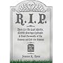 R.I.P.: Here Lie the Last Words, Morbid Musings, Epitaphs & Fond Farewells of the Famous and Not-So-Famous