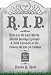 R.I.P.: Here Lie the Last Words, Morbid Musings, Epitaphs and Fond Farewells of the Famous and Not-so-famous