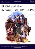 El Cid and the Reconquista 1050-1492 (Men-At-Arms, No 200)