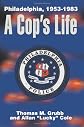A Cop's Life: Philadelphia, 1953-1983