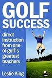 Golf Success: Direct instruction from one of golf's greatest teachers