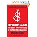 Supercapitalism: The Battle for Democracy in an Age of Big Business