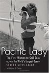 Pacific Lady: The First Woman to Sail Solo across the World's Largest Ocean (Outdoor Lives)
