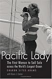 Pacific Lady: The First Woman to Sail Solo across the Worlds Largest Ocean (Outdoor Lives)