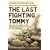 The Last Fighting Tommy: The Life of Harry Patch, the Only Surviving Veteran of the Trenches