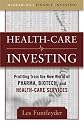 Healthcare Investing: Profiting from the New World of Pharma, Biotech, and Health Care Services (McGraw-Hill Finance & Investing)