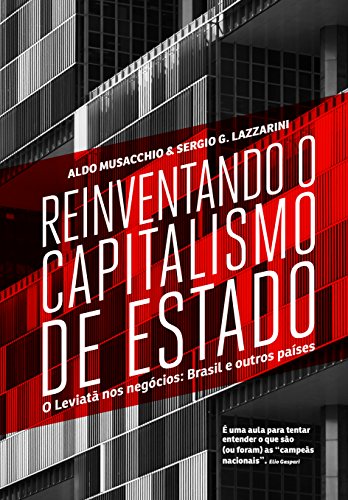 Reinventando O Capitalismo de Estado (Em Portugues do Brasil)