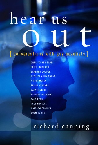 Hear Us Out: Conversations with Gay Novelists (Between Men~Between Women: Lesbian and Gay Studies)