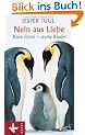 Nein aus Liebe: Klare Eltern - starke Kinder