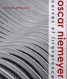 Oscar Niemeyer: Curves of Irreverence