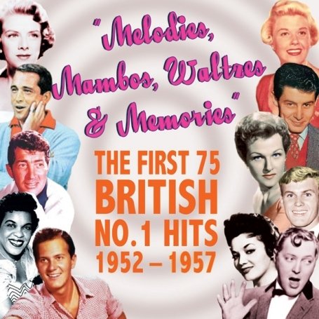 CD-Charts  Search : Melodies Mambos Waltzes and Memories: the First 75 British No.1 Hits 1952-1957