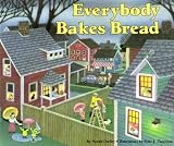 Everybody Bakes Bread