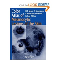 Color Atlas of Melanocytic Lesions of the Skin by Hans Peter Soyer, Giuseppe Argenziano, Rainer Hofmann-Wellenhof and Robert H. Johr