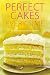 Perfect Cakes Every Time