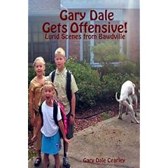 Gary Dale Gets Offensive!: Lurid Scenes from Bawdville