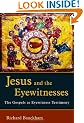 Jesus and the Eyewitnesses: The Gospels as Eyewitness Testimony