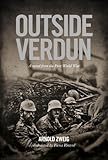 Outside Verdun : a novel from the first world war