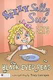 Silly Sally Sue Eats Black-Eyed Peas