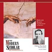 The Modern Scholar: Faith and Reason: The Philosophy of Religion | [Peter Kreeft]