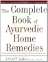 The Complete Book of Ayurvedic Home Remedies