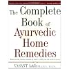 The Complete Book of Ayurvedic Home Remedies