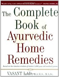The Complete Book of Ayurvedic Home Remedies