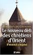 Le nouveau d�fi des chr�tiens d'Orient : D'Istanbul � Bagdad
